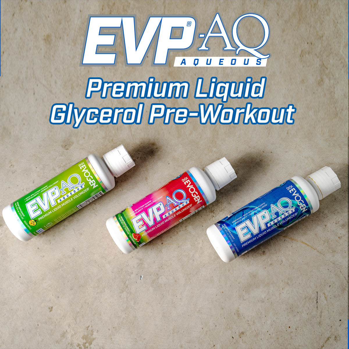 EVP-AQ premium liquid glycerol preworkout ad featuring now available in sour apple, watermelon, and unflavored